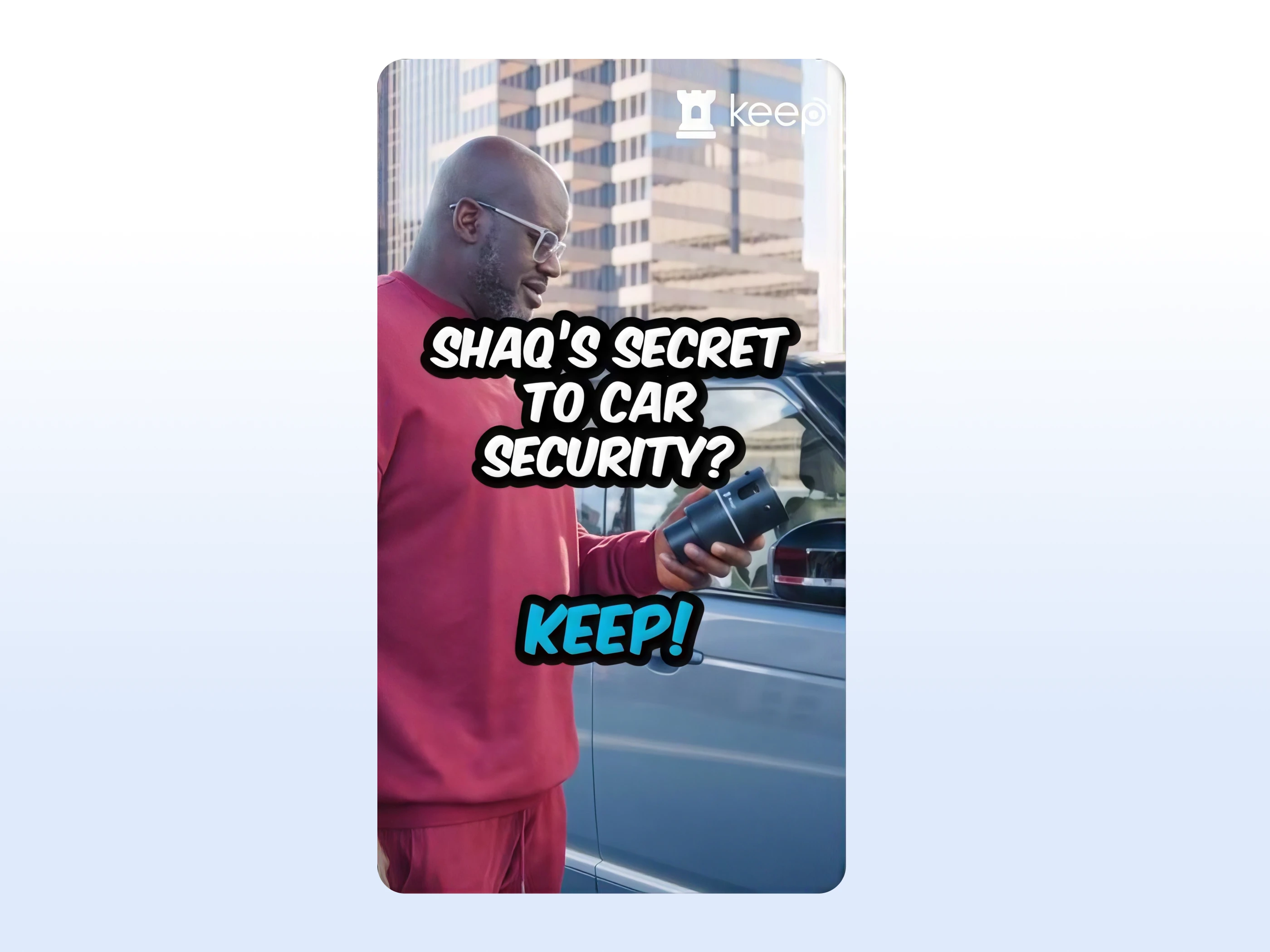 A Keep social ad: a man beside a car holding the Knight device, under the caption Shaq's secret to car security